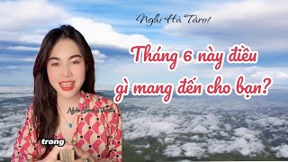 Tháng 6 này điều gì mang đến cho bạn [upl. by Harriet]