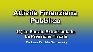 Attività Finanziaria Pubblica 12 Le Entrate Extratributarie La Pressione Fiscale [upl. by Kesley]