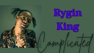 Rygin King Complicated With Lyrics [upl. by Femi]