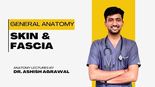 Skin amp Fascia  General Anatomy  Anatomy Lectures by Ashish [upl. by Damali]