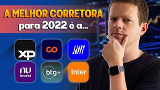 QUAL a MELHOR CORRETORA para investir em 2022  XP RICO CLEAR NUINVEST BTG BANCO INTER [upl. by Bucher595]