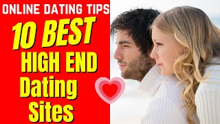 ❤️10 BEST HIGH END Dating Sites 2024 [upl. by Haisej464]