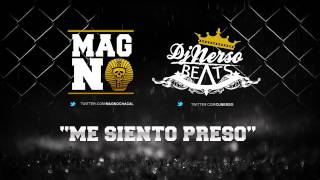 Magno  Me siento preso Prodby Dj Nerso 2013 [upl. by Fauver]