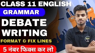 Debate Writing Class 11  Format And Fix Line  Class 11 English Grammar Debate Writing [upl. by Standley]