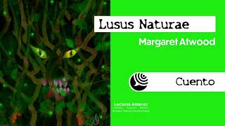 LUSUS NATURAE de Margaret Atwood  Audiocuento [upl. by Netsrak]