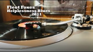 Fleet Foxes  Helplessness Blues Vinyl Rip [upl. by Llet673]