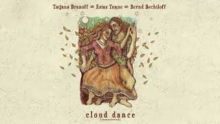 Estas Tonne amp Tatjana Branoff amp Bernd Bechtloff  Cloud Dance Remastered [upl. by Reinhardt]