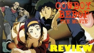 Cowboy Bebop The Movie  Movie Review [upl. by Sheng]