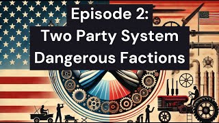 Episode 2 Two Party System Dangerous Factions [upl. by Harret]