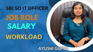 SBI SO IT OFFICER  JOB ROLE  SALARY  WORK LOAD  LOCATION  COMPLETE DETAIL [upl. by Donatelli]