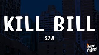 SZA  Kill Bill Lyrics [upl. by Berkeley333]