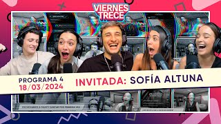 ViernesTrece con SOFÍA ALTUNA 🤣😲  PROGRAMA 4 del 180324  SEGUNDA TEMPORADA A PLENO 🔥 [upl. by Anthe737]