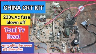 CHINA CRT KIT 230V AC fuse blastTotal Dead tv [upl. by Youlton]