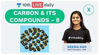 Carbon amp its Compounds  Lecture 8  Class 10  Unacademy Foundation  Chemistry  Seema Rao [upl. by Aninahs]