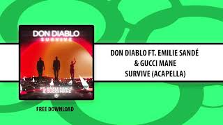 Don Diablo  Survive feat Emeli Sandé amp Gucci Mane ACAPELLA Free Download [upl. by Yrot]