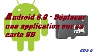 Android 60 et  Déplacer une application sur sa carte SD [upl. by Ttenaj]