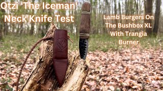 Otzi The Iceman Neck Knife Test  Lamb Burgers On The Bushbox XL With Trangia Burner [upl. by Ataynik]