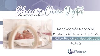 Reanimación Neonatal 2 parte [upl. by Fine941]