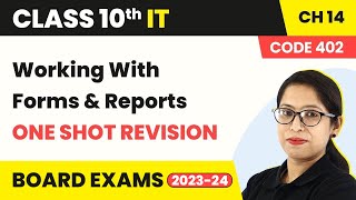 Class 10 IT Chapter 14  Working With Forms and Reports  One Shot Revision Code 402 202223 [upl. by Thorne]