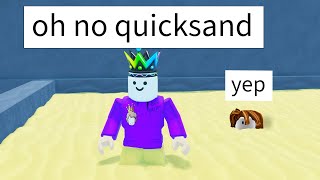 Roblox BUT I Jumped Into QUICKSAND [upl. by Goodard]