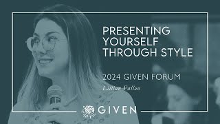 Presenting Yourself Through Personal Style  Lillian Fallon  2024 GIVEN Forum [upl. by Elesig374]