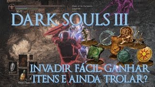 Dark Souls 3  Invasão fácil e trollera [upl. by Servais196]