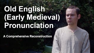 Old English Pronunciation A Comprehensive Reconstruction [upl. by Eibur]