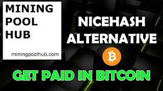 NiceHash Alternative  Mining Pool Hub  Get Paid in BTC [upl. by Yerdna]