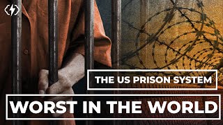 Why The US Prison System Is The Worst In The Developed World [upl. by Doane591]