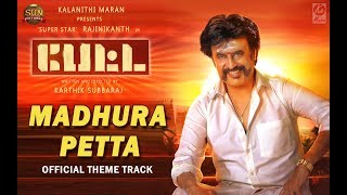 Madhura Petta Theme Music Video– Petta  Superstar Rajinikanth  Sun Pictures  Karthik Subbaraj [upl. by Triley]