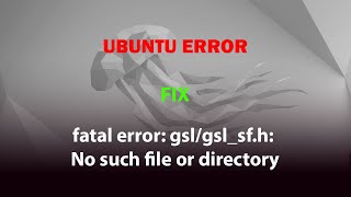 UBUNTU FIX fatal error gslgslsfh No such file or directory [upl. by Icak309]