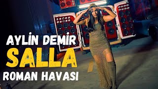 Aylin Demir  Salla  Roman Havası [upl. by Nommad245]