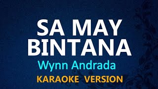 SA MAY BINTANA  Wynn Andrada KARAOKE VERSION [upl. by Yejus785]