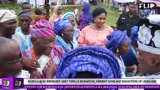 AKINOLA  80 EBENEZER OBEY THRILLS MONARCHS EMINENT SONS AND DAUGHTERS OF IJESALAND [upl. by Elicul43]