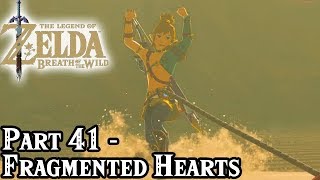 Breath of the Wild Part 41  Fragmented Hearts  TheStrawhatNO Lets Plays [upl. by Brag899]