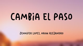 Cambia el Paso  Jennifer Lopez Rauw Alejandro Lyrics Video 🎼 [upl. by Eremahs]