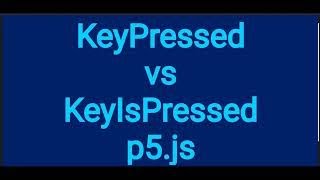 16a Difference between keyIsPressed vs keyPressed p5js [upl. by Adall]