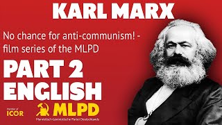 No chance for anticommunism Part 2 quotKarl Marxquot  Englisch [upl. by Dominy549]