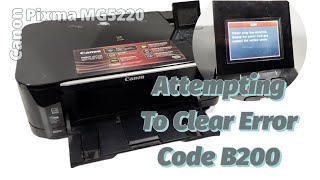 Trying to Reset Error B200 on Canon Pixma MG5220 Printer [upl. by Jahdal]