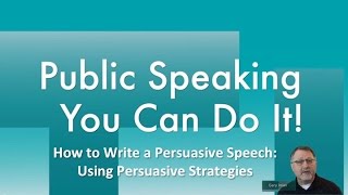 How to Write a Persuasive Speech Part Two Using Persuasive Strategies [upl. by Anait]