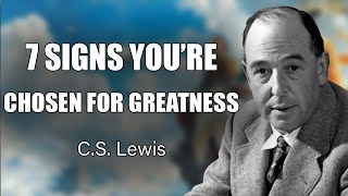 7 Signs You’re Dangerously Anointed—God’s Calling on Your Life Is Unstoppable  CS Lewis 2024 [upl. by Reginnej]