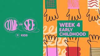 COME AND SEE EARLY CHILDHOOD  WEEK 4 [upl. by Eenahs]