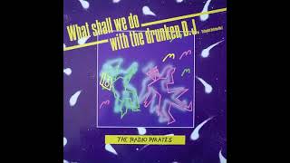 The radio pirates  What Shall We Do With The Drunken DJ Extended Delirium Mix 1987 Euro Disco [upl. by Ayikaz414]