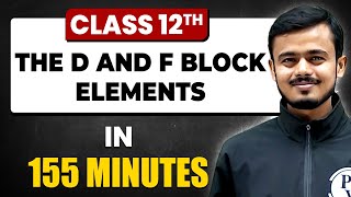 THE D AND F BLOCK ELEMENTS in 155 Minutes  Chemistry Chapter 4  Full Chapter Revision Class 12th [upl. by Rheingold806]