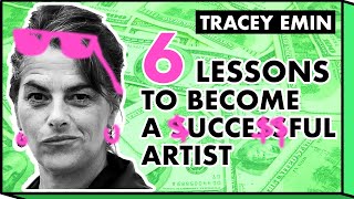 Tracey Emin 6 Lessons to Become A Successful Artist [upl. by Julia]