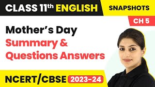 Class 11 English Snapshots Chapter 5  Mother’s Day  Summary amp Questions Answers [upl. by Olette633]