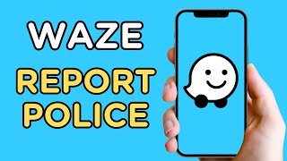 How To Report a Police  Waze [upl. by Eniamrehc]