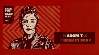 Soom T amp Krak In Dub  Free The Hard Way 1 Full EP [upl. by Ajit]