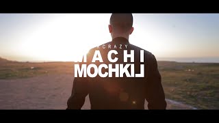 MR CRAZY  MACHI MOCHKIL Officiel Video [upl. by Jowett]