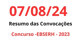 070824  Resumo das Convocações Concurso  EBSERH  2023 [upl. by Benkley]